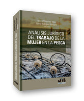 ANALISIS JURIDICO DEL TRABAJO DE LA MUJER EN LA PESCA - 9788412210637